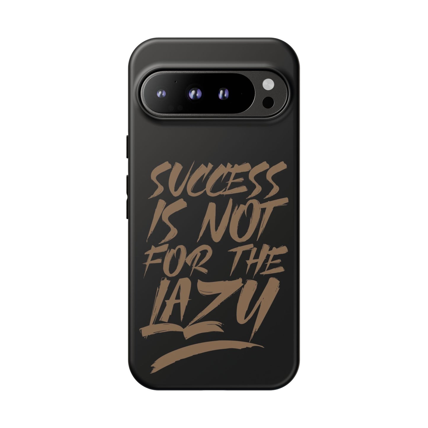Motivational Phone Case - "Success Is Not For The Lazy" - Tough Cases