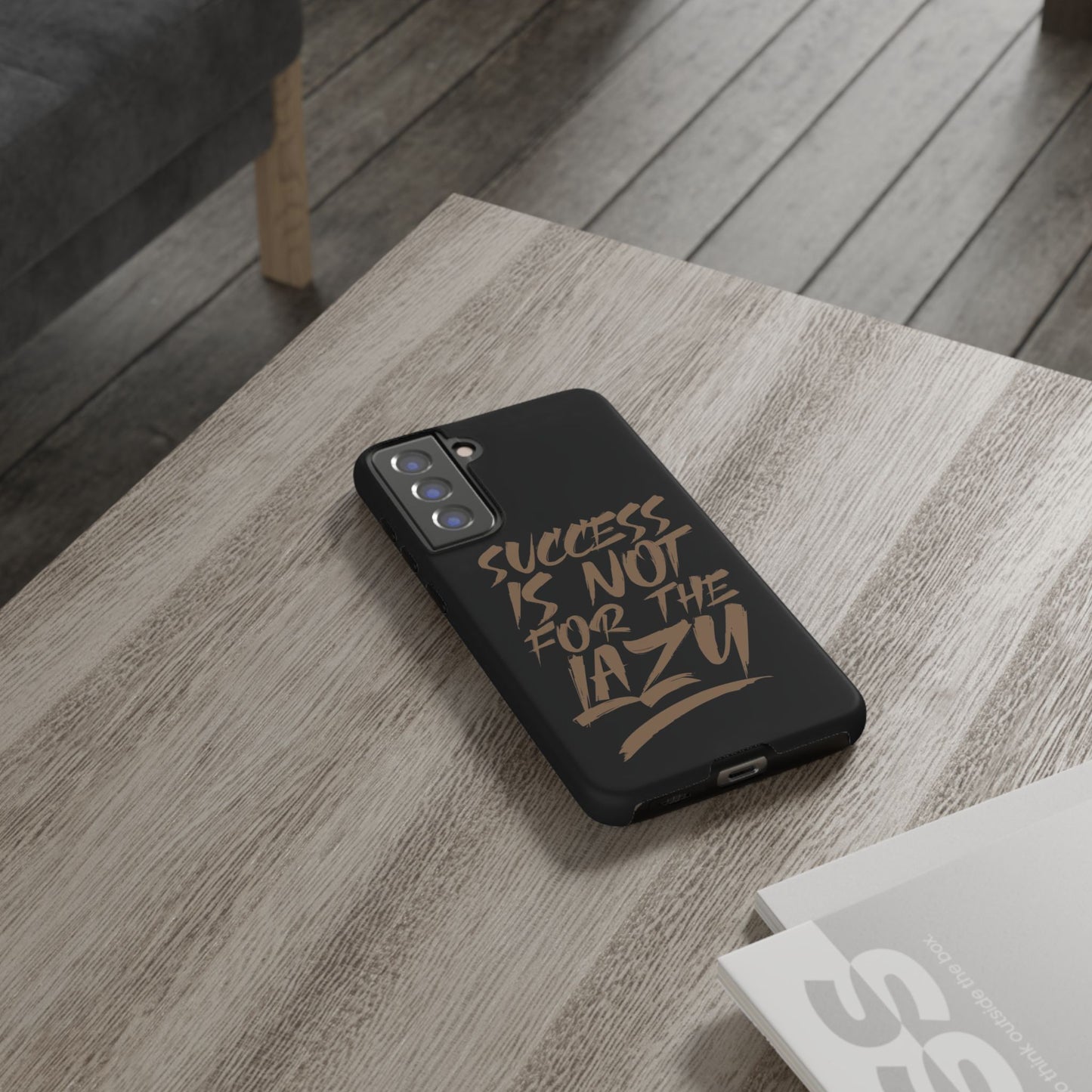 Motivational Phone Case - "Success Is Not For The Lazy" - Tough Cases