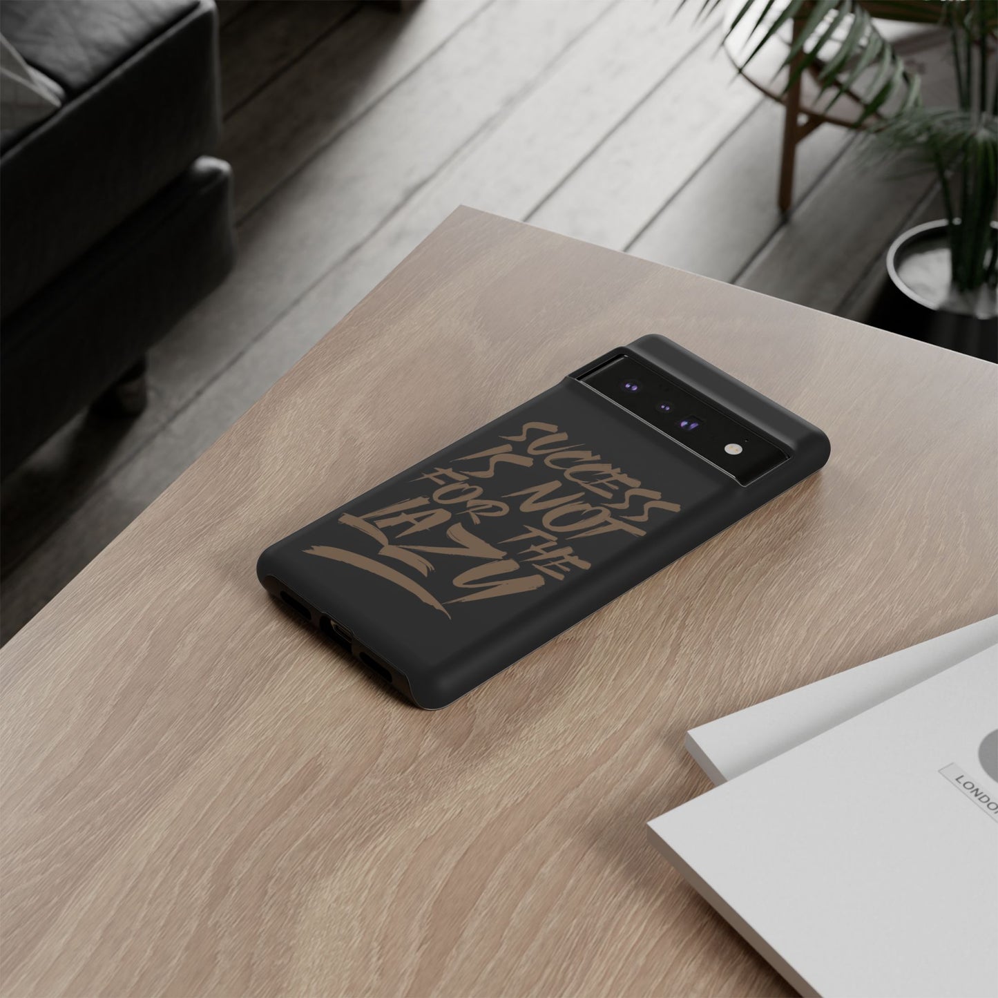 Motivational Phone Case - "Success Is Not For The Lazy" - Tough Cases