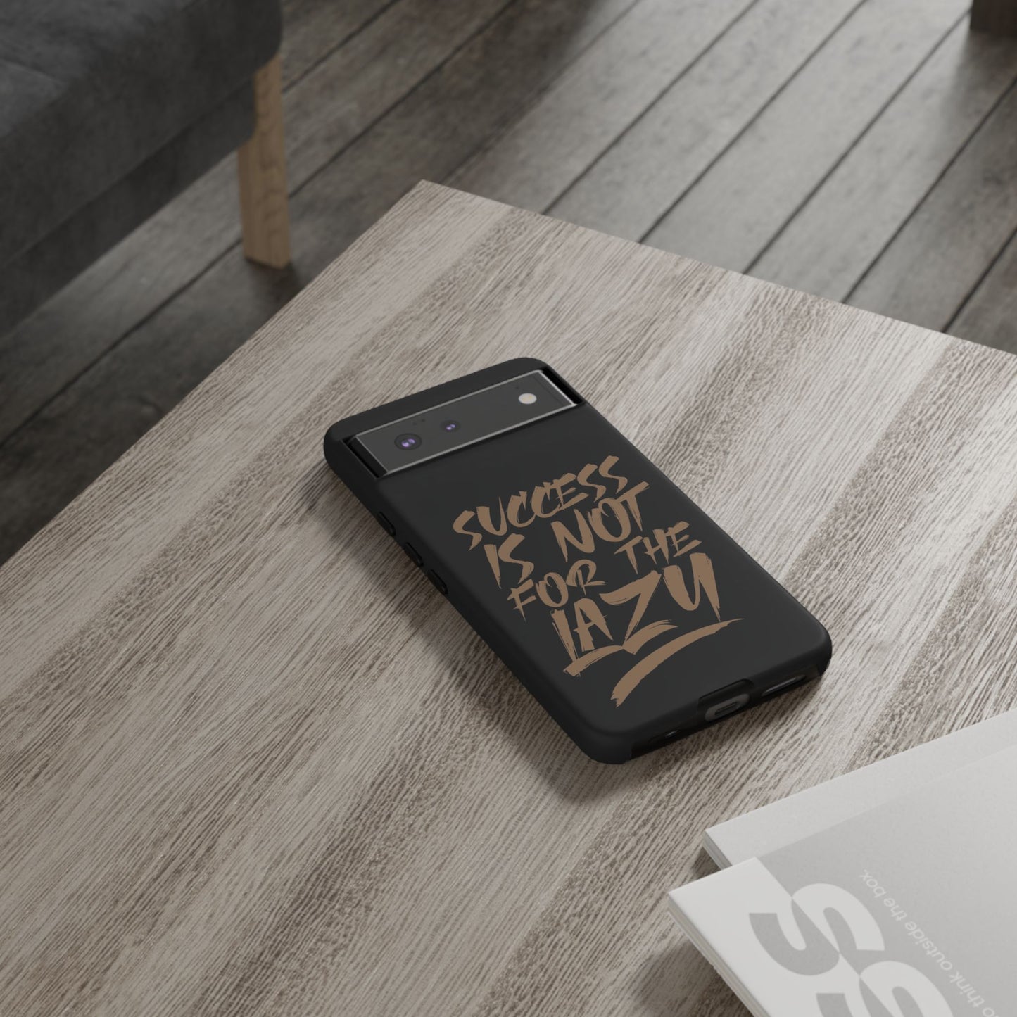 Motivational Phone Case - "Success Is Not For The Lazy" - Tough Cases