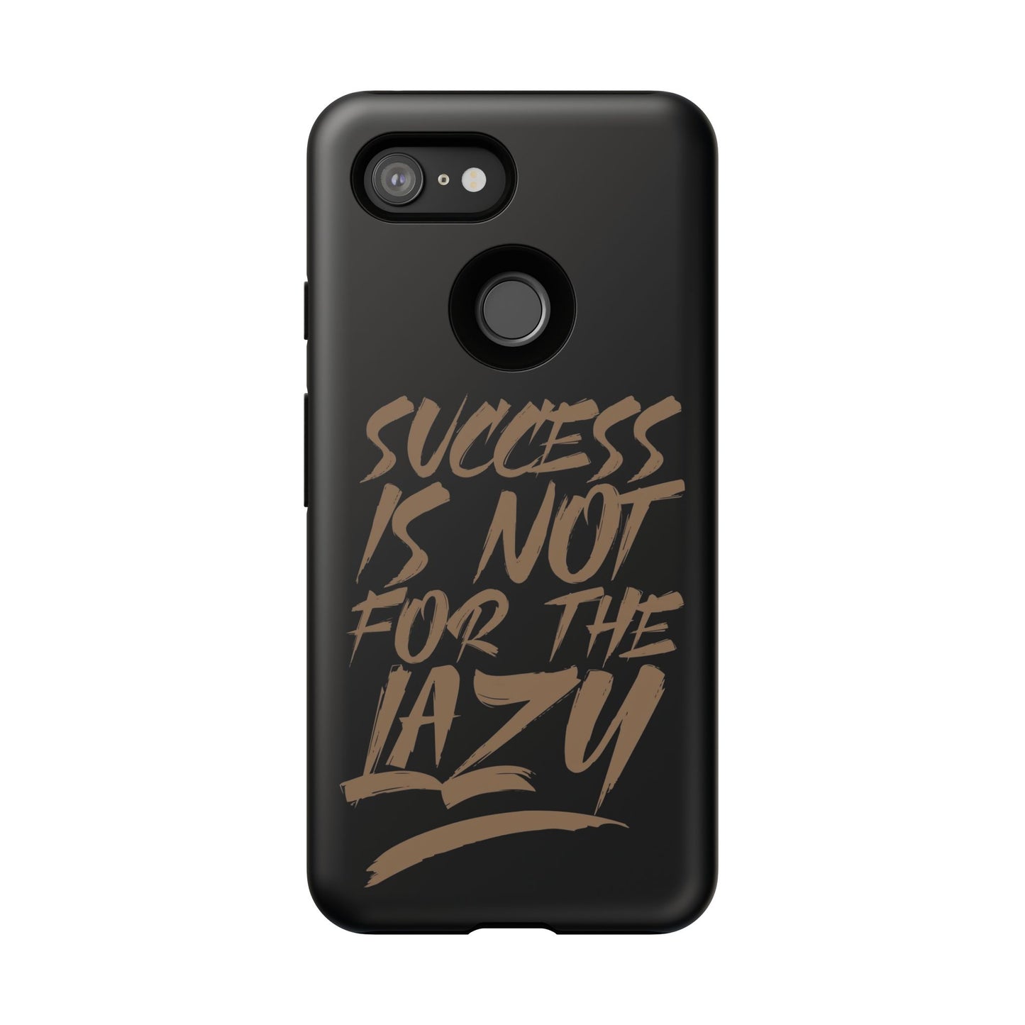 Motivational Phone Case - "Success Is Not For The Lazy" - Tough Cases