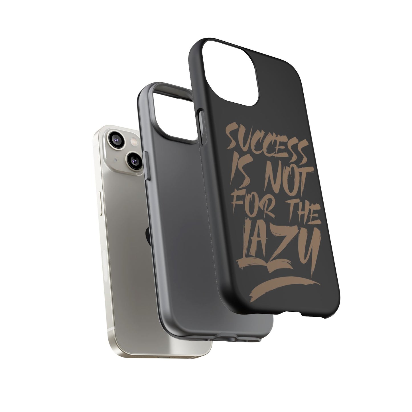 Motivational Phone Case - "Success Is Not For The Lazy" - Tough Cases
