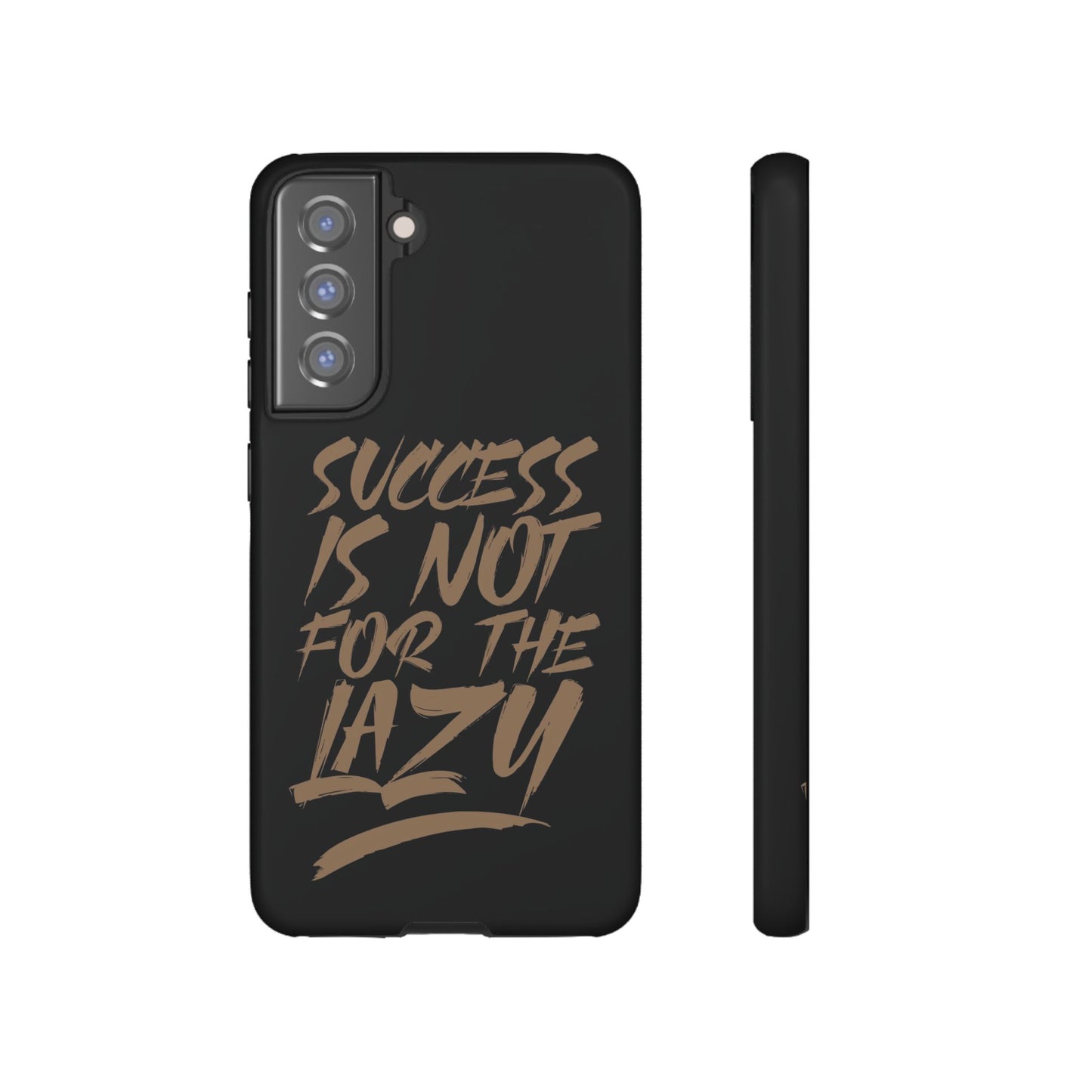 Motivational Phone Case - "Success Is Not For The Lazy" - Tough Cases