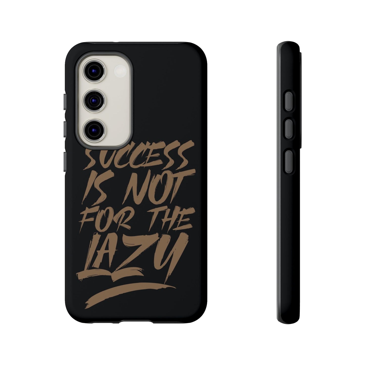 Motivational Phone Case - "Success Is Not For The Lazy" - Tough Cases