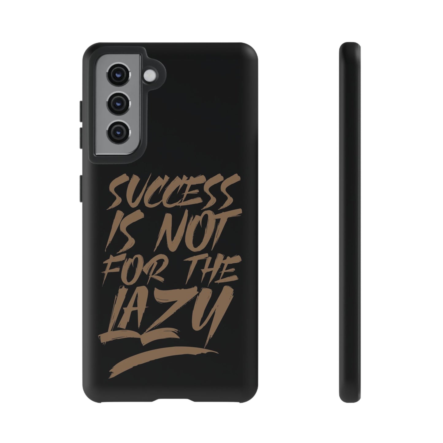 Motivational Phone Case - "Success Is Not For The Lazy" - Tough Cases