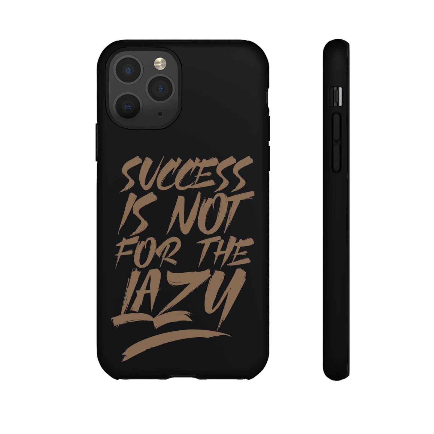 Motivational Phone Case - "Success Is Not For The Lazy" - Tough Cases