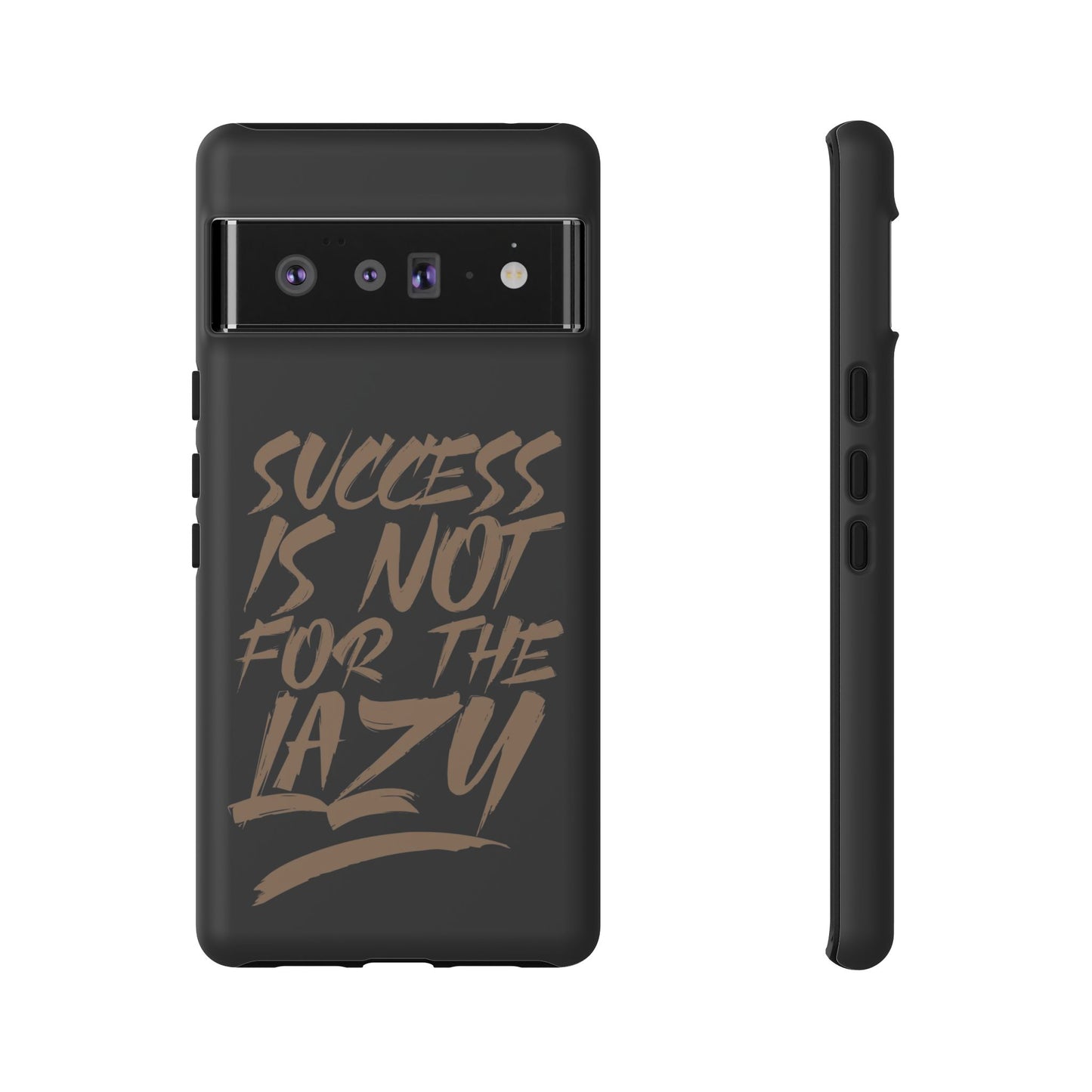 Motivational Phone Case - "Success Is Not For The Lazy" - Tough Cases