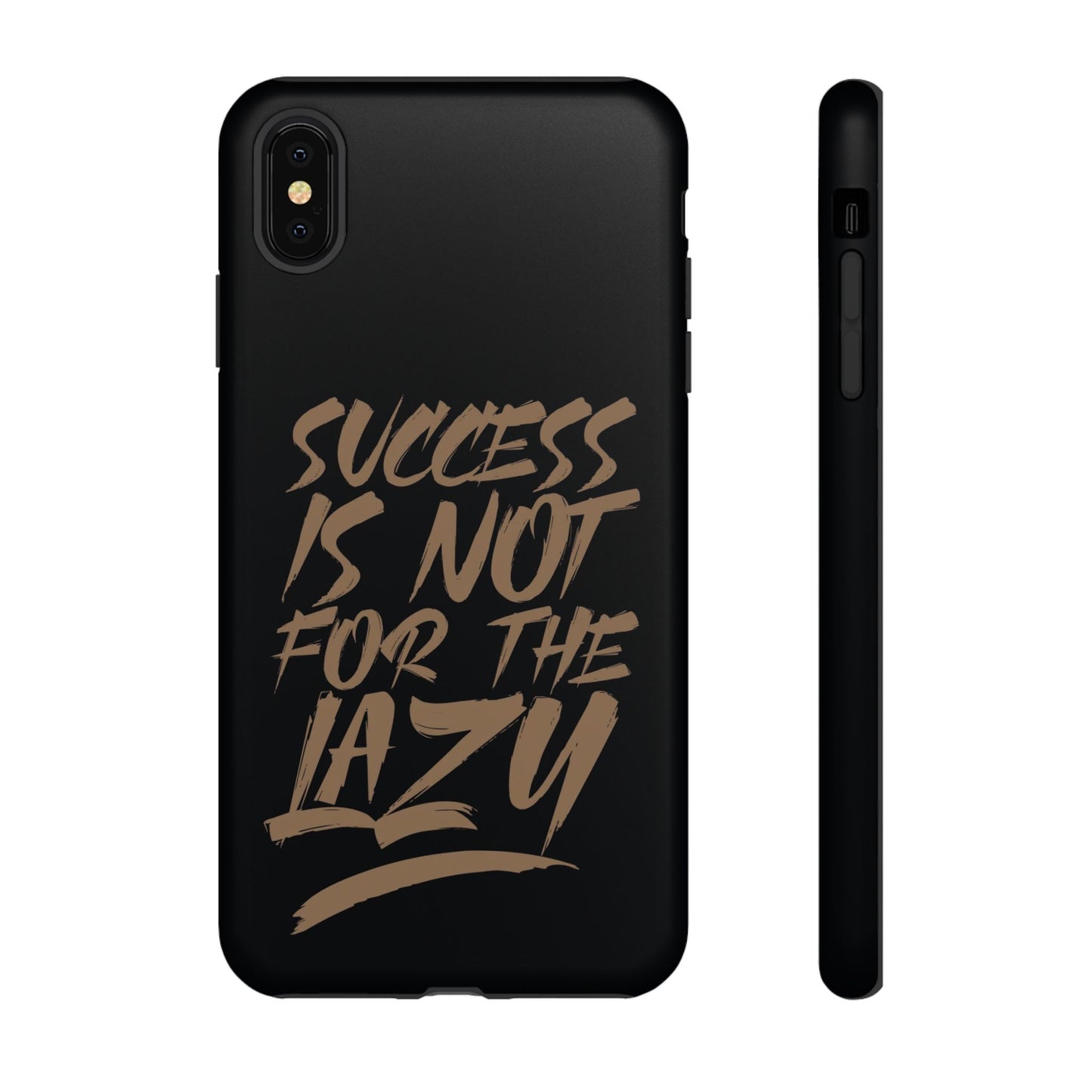Motivational Phone Case - "Success Is Not For The Lazy" - Tough Cases