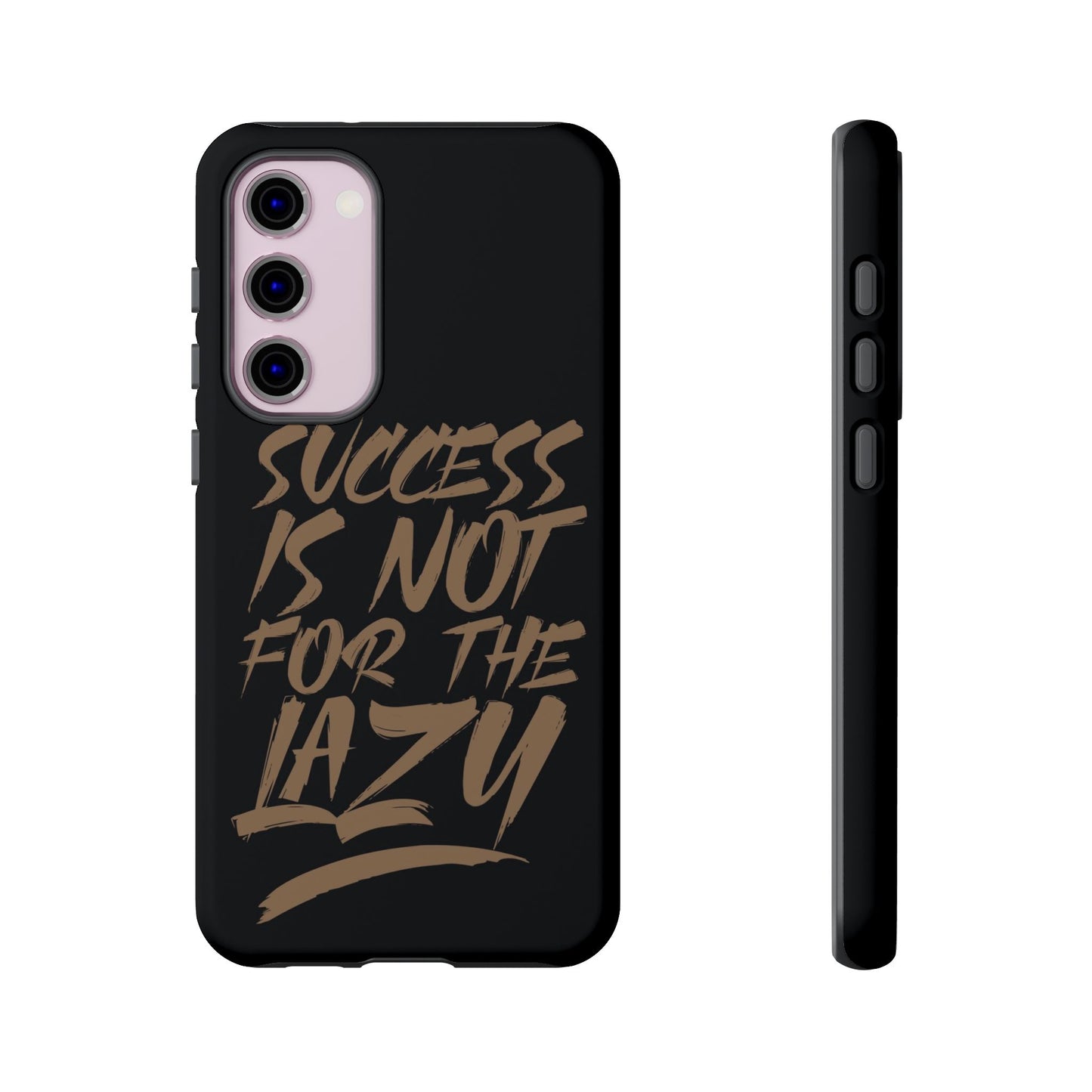 Motivational Phone Case - "Success Is Not For The Lazy" - Tough Cases