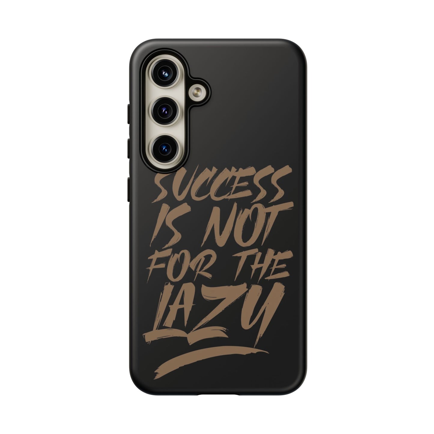 Motivational Phone Case - "Success Is Not For The Lazy" - Tough Cases