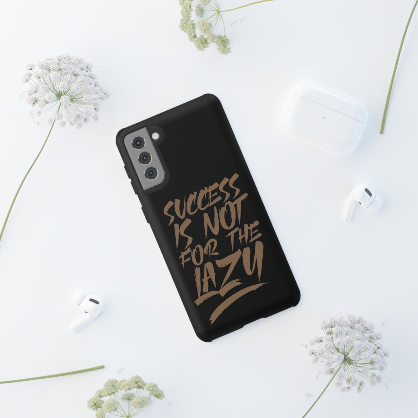 Motivational Phone Case - "Success Is Not For The Lazy" - Tough Cases