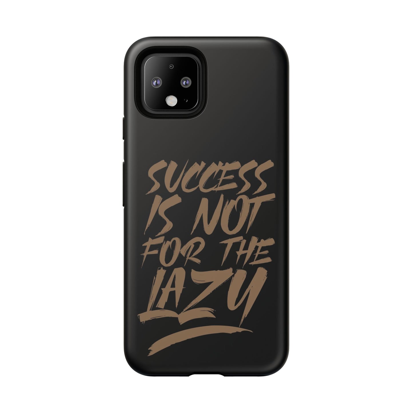 Motivational Phone Case - "Success Is Not For The Lazy" - Tough Cases