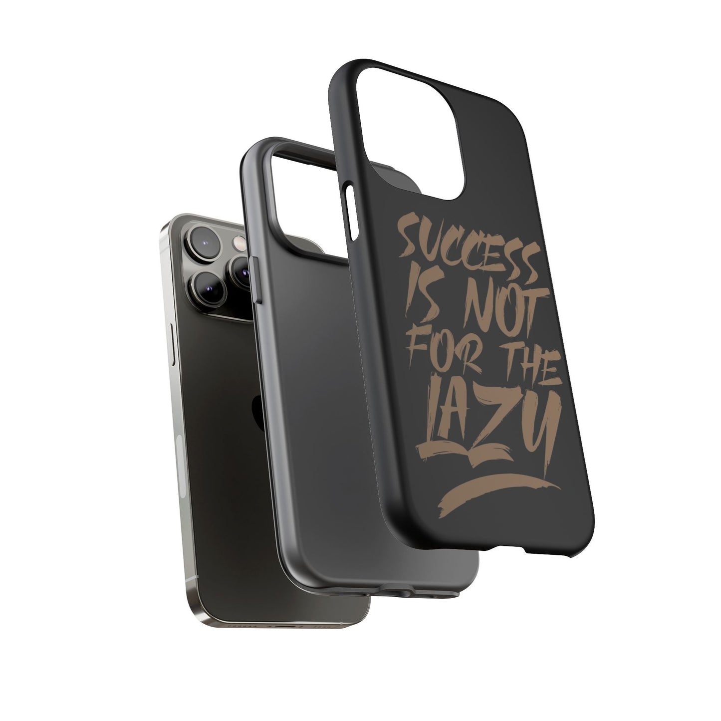 Motivational Phone Case - "Success Is Not For The Lazy" - Tough Cases