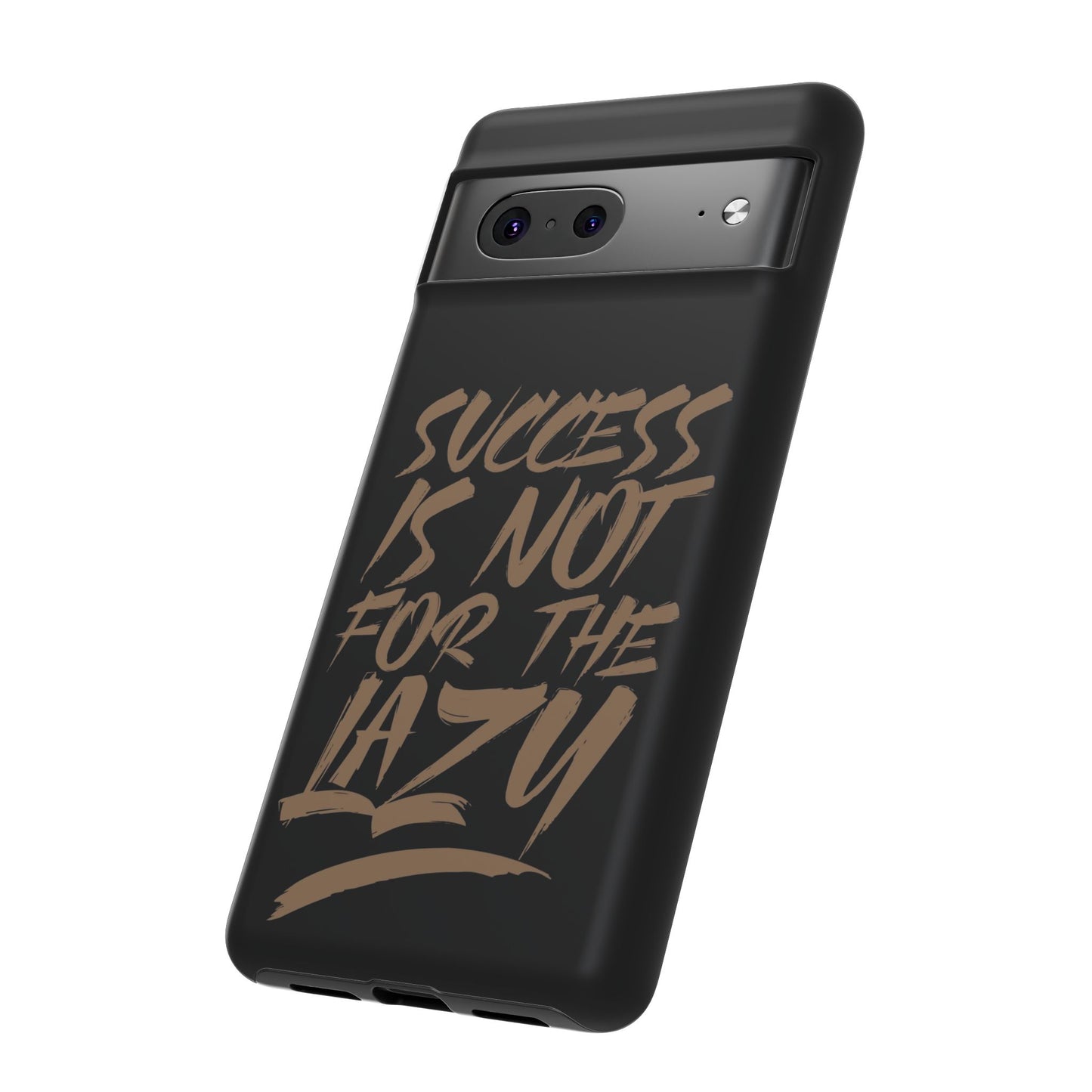 Motivational Phone Case - "Success Is Not For The Lazy" - Tough Cases