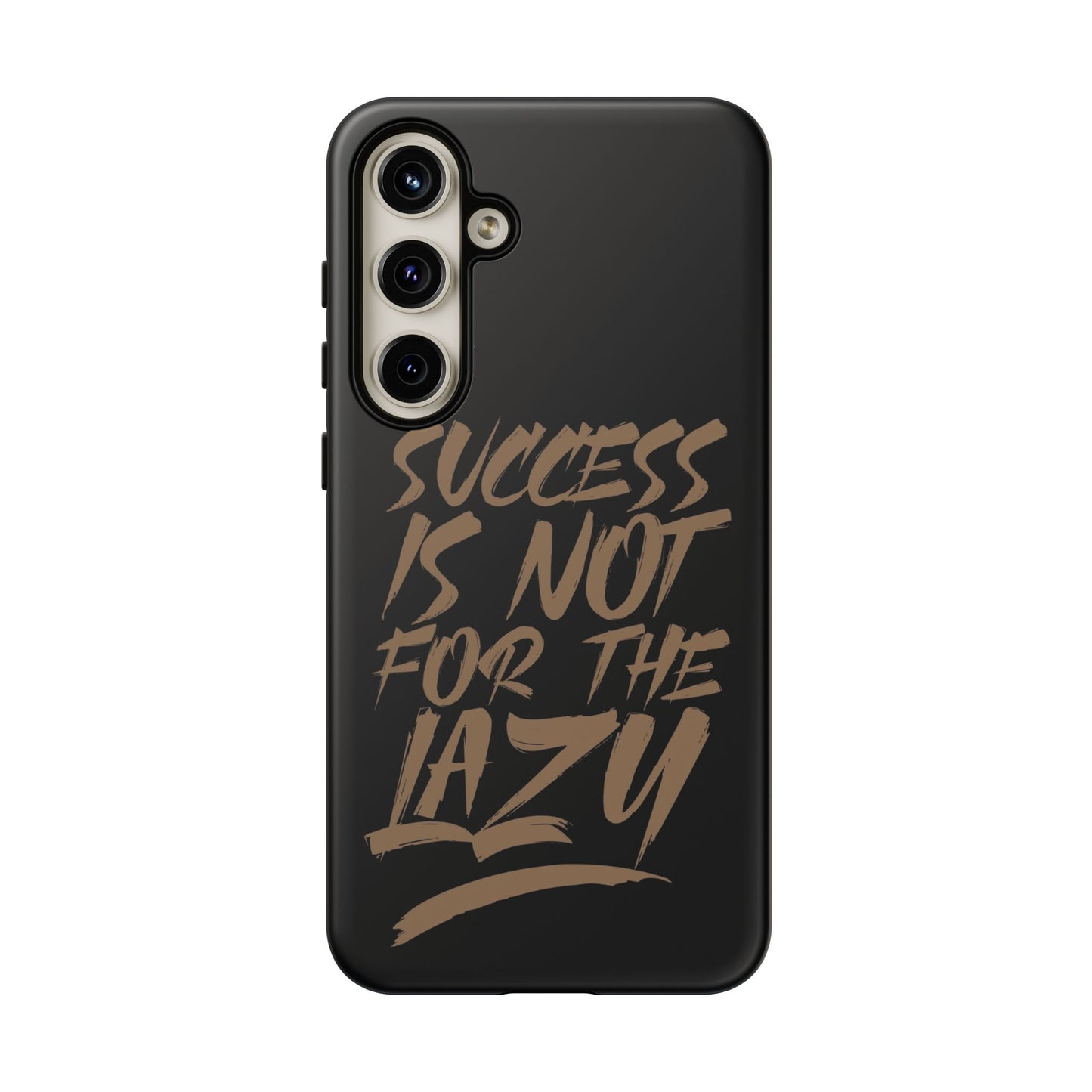 Motivational Phone Case - "Success Is Not For The Lazy" - Tough Cases