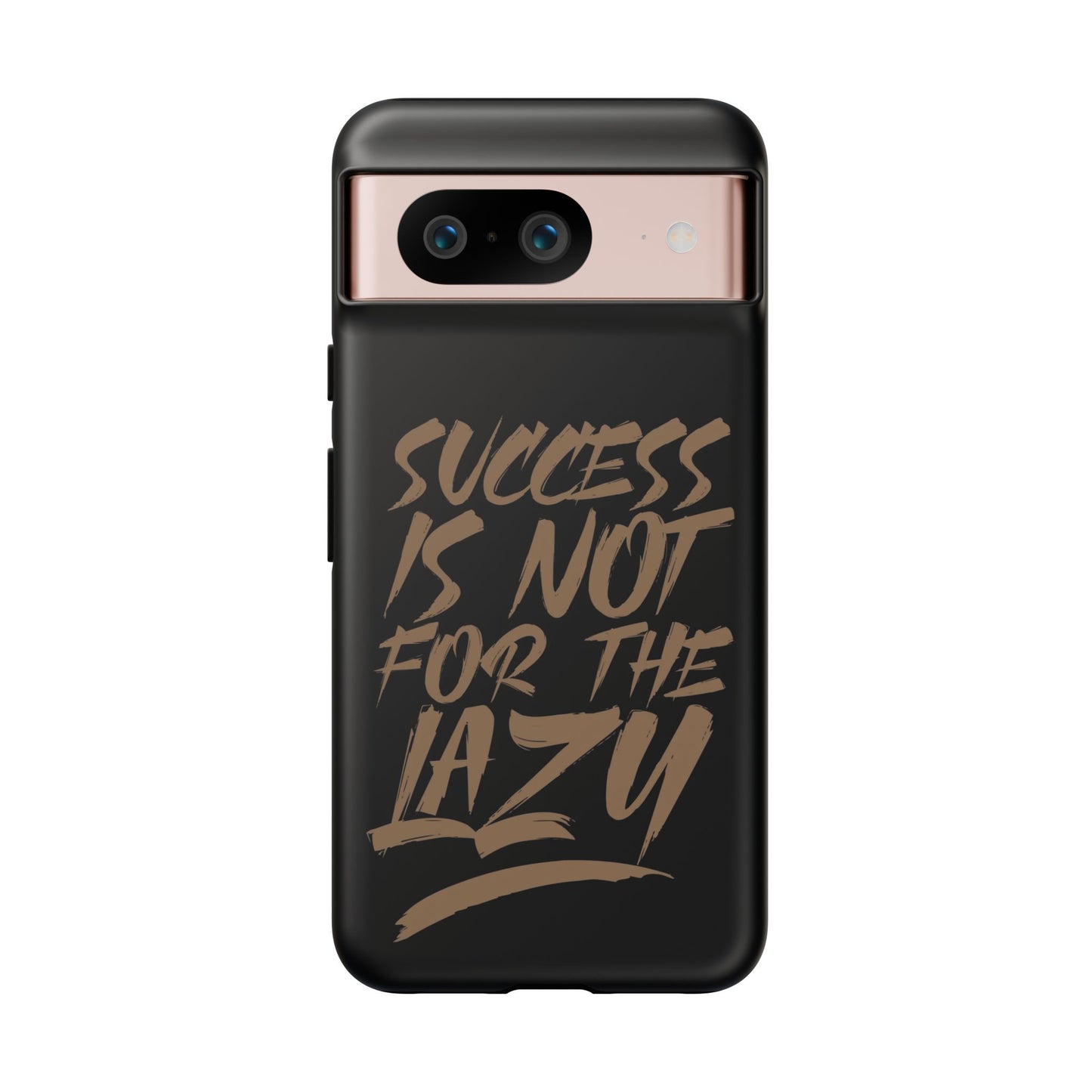 Motivational Phone Case - "Success Is Not For The Lazy" - Tough Cases