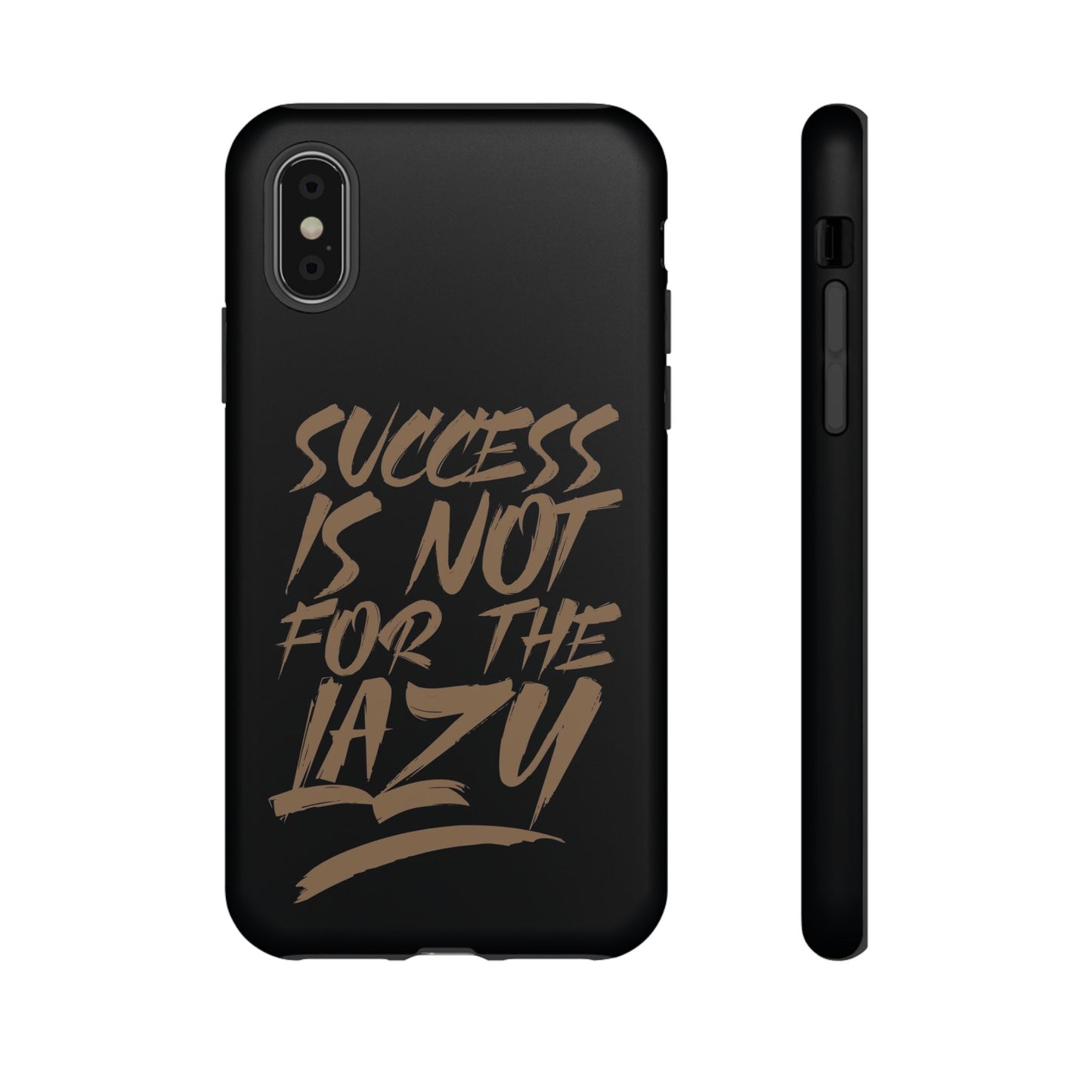 Motivational Phone Case - "Success Is Not For The Lazy" - Tough Cases