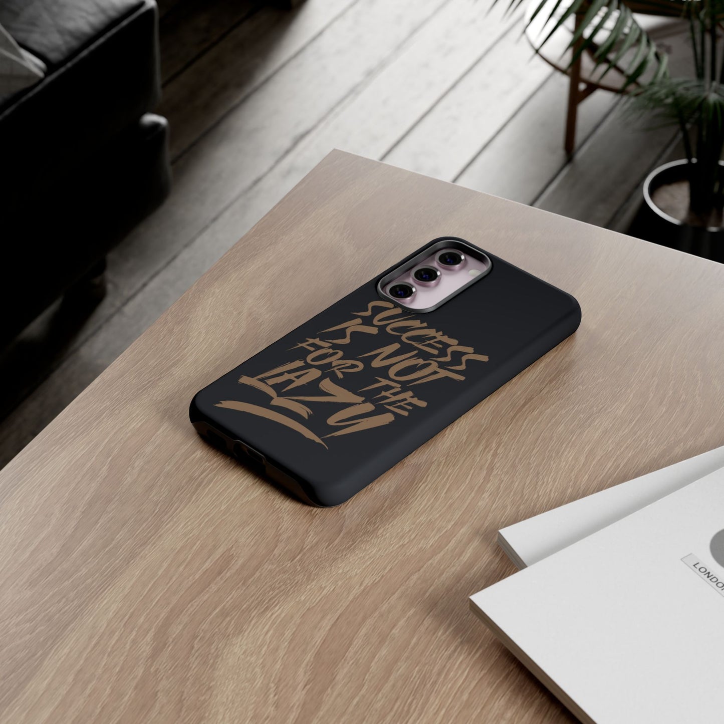 Motivational Phone Case - "Success Is Not For The Lazy" - Tough Cases
