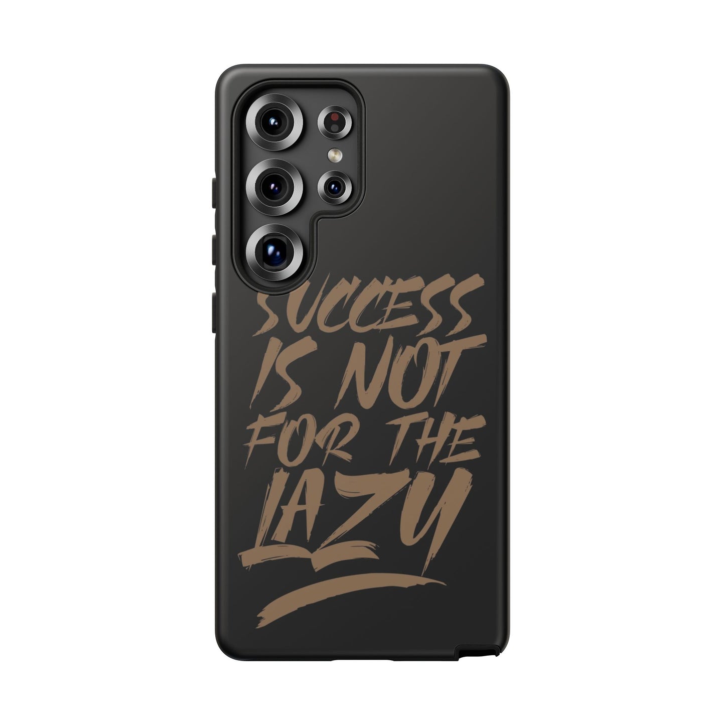 Motivational Phone Case - "Success Is Not For The Lazy" - Tough Cases