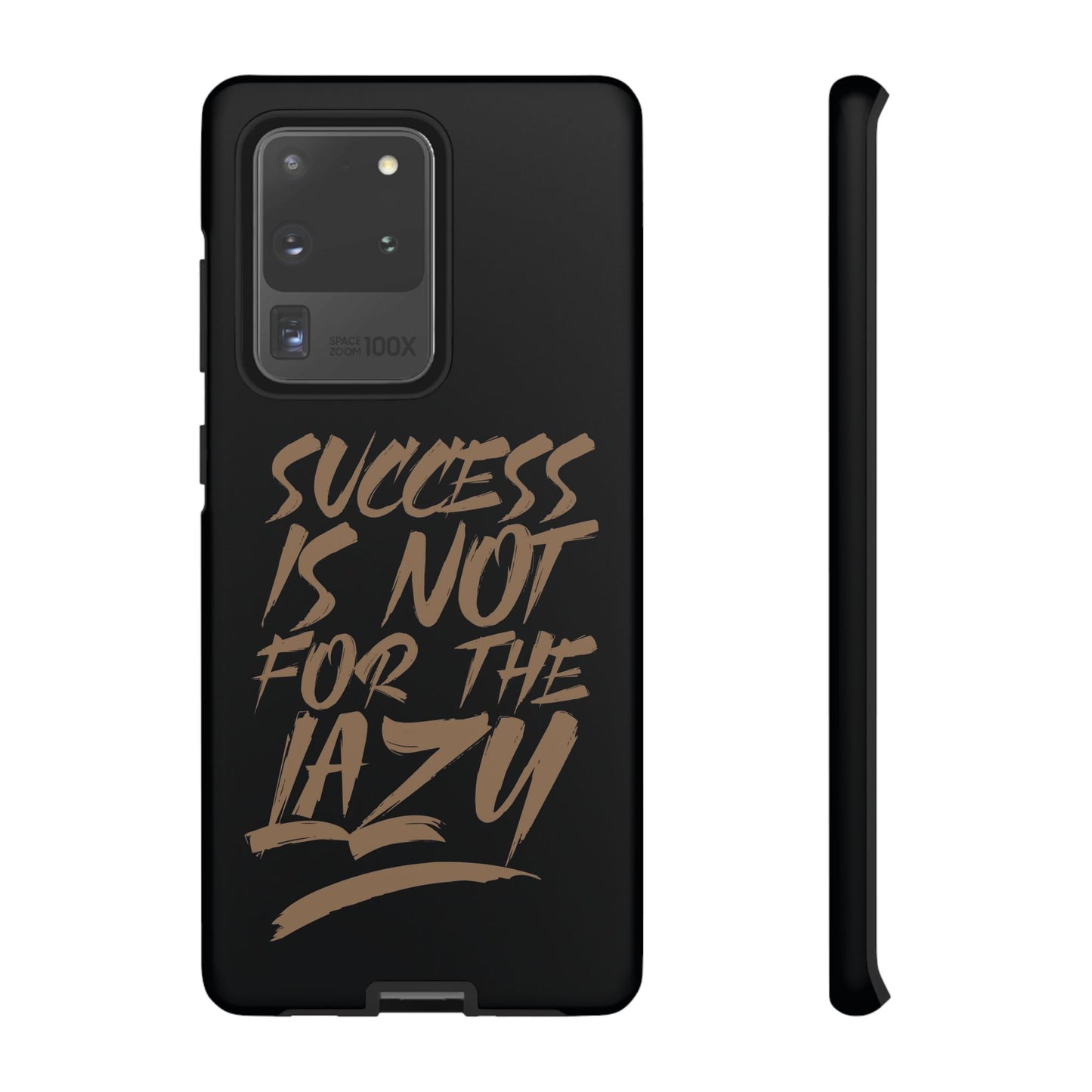 Motivational Phone Case - "Success Is Not For The Lazy" - Tough Cases