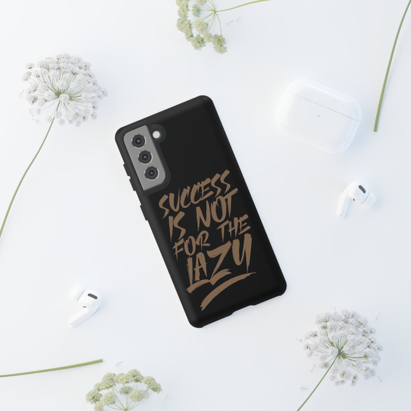 Motivational Phone Case - "Success Is Not For The Lazy" - Tough Cases