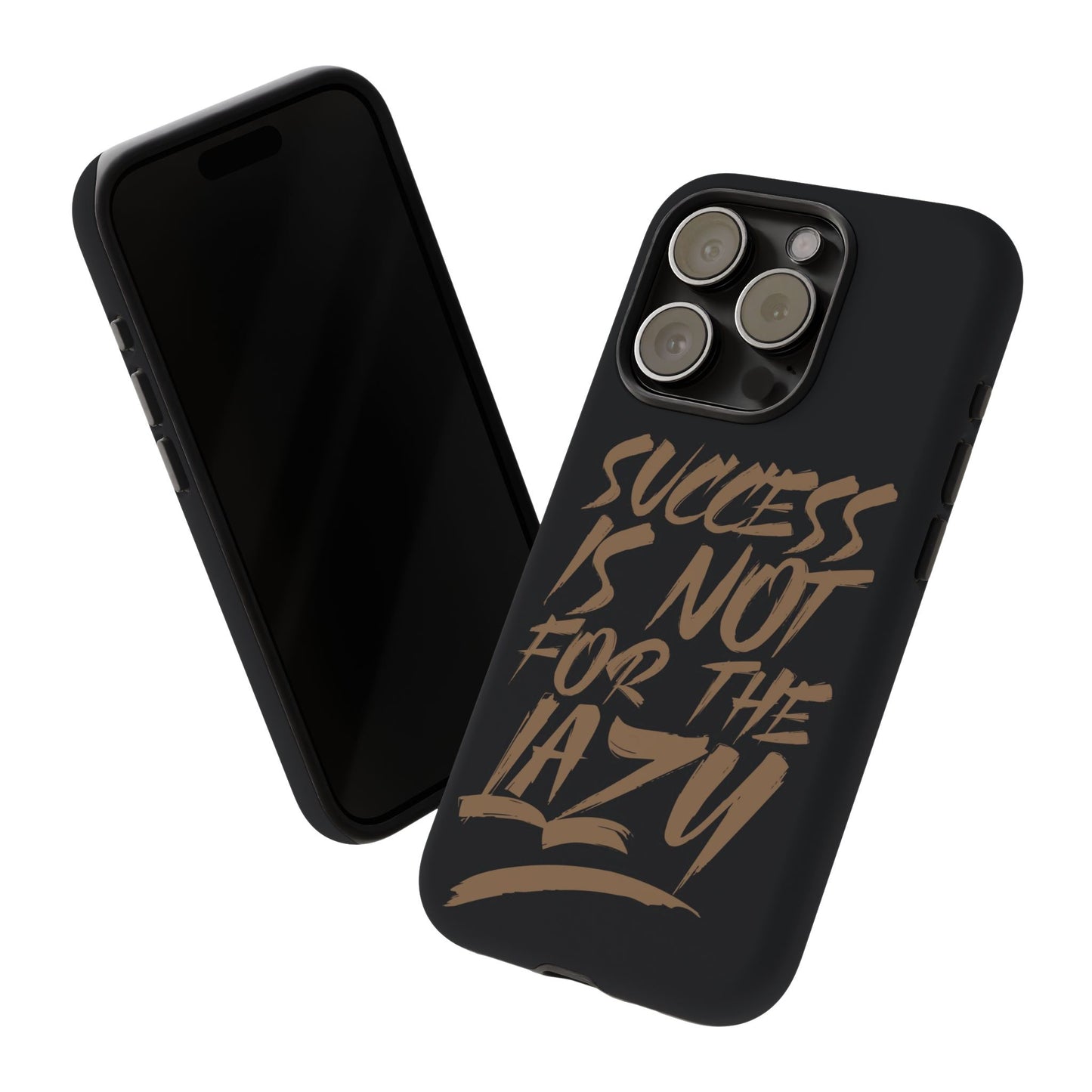 Motivational Phone Case - "Success Is Not For The Lazy" - Tough Cases