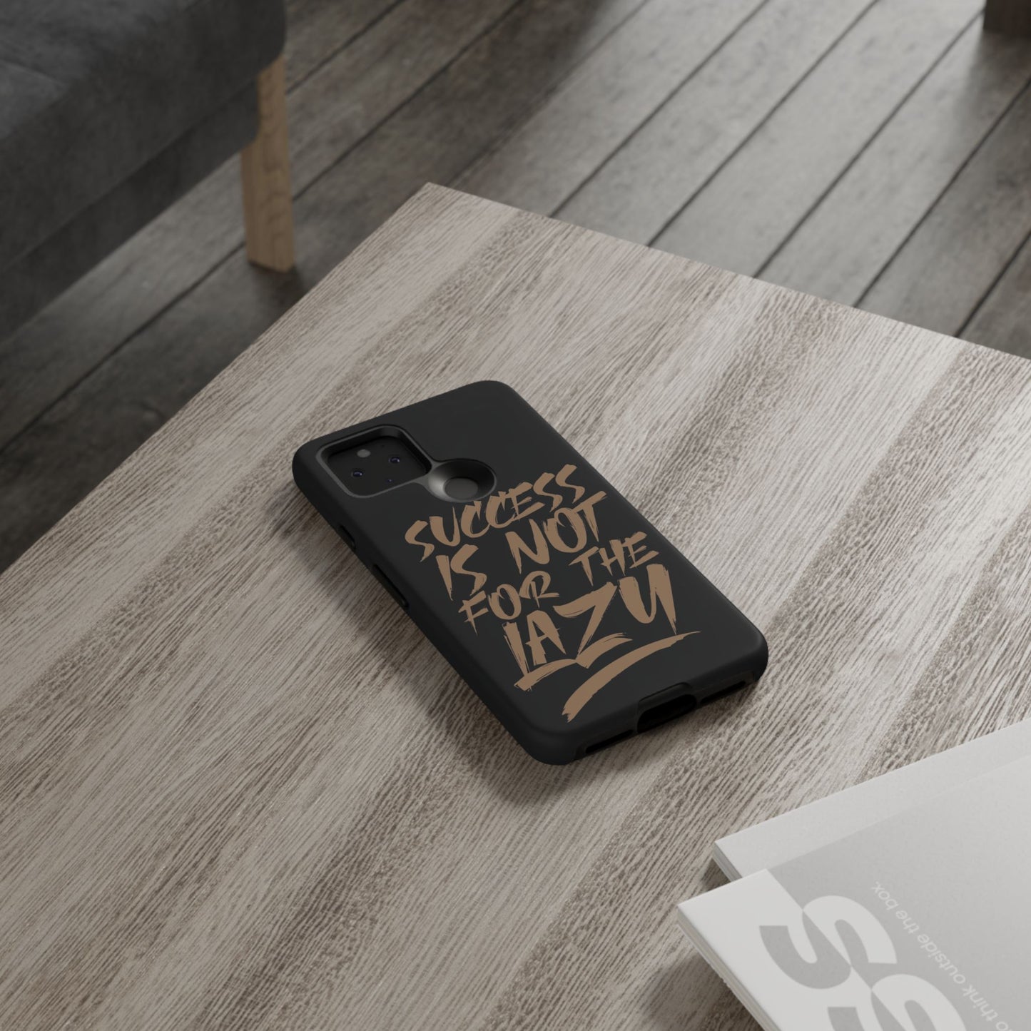 Motivational Phone Case - "Success Is Not For The Lazy" - Tough Cases