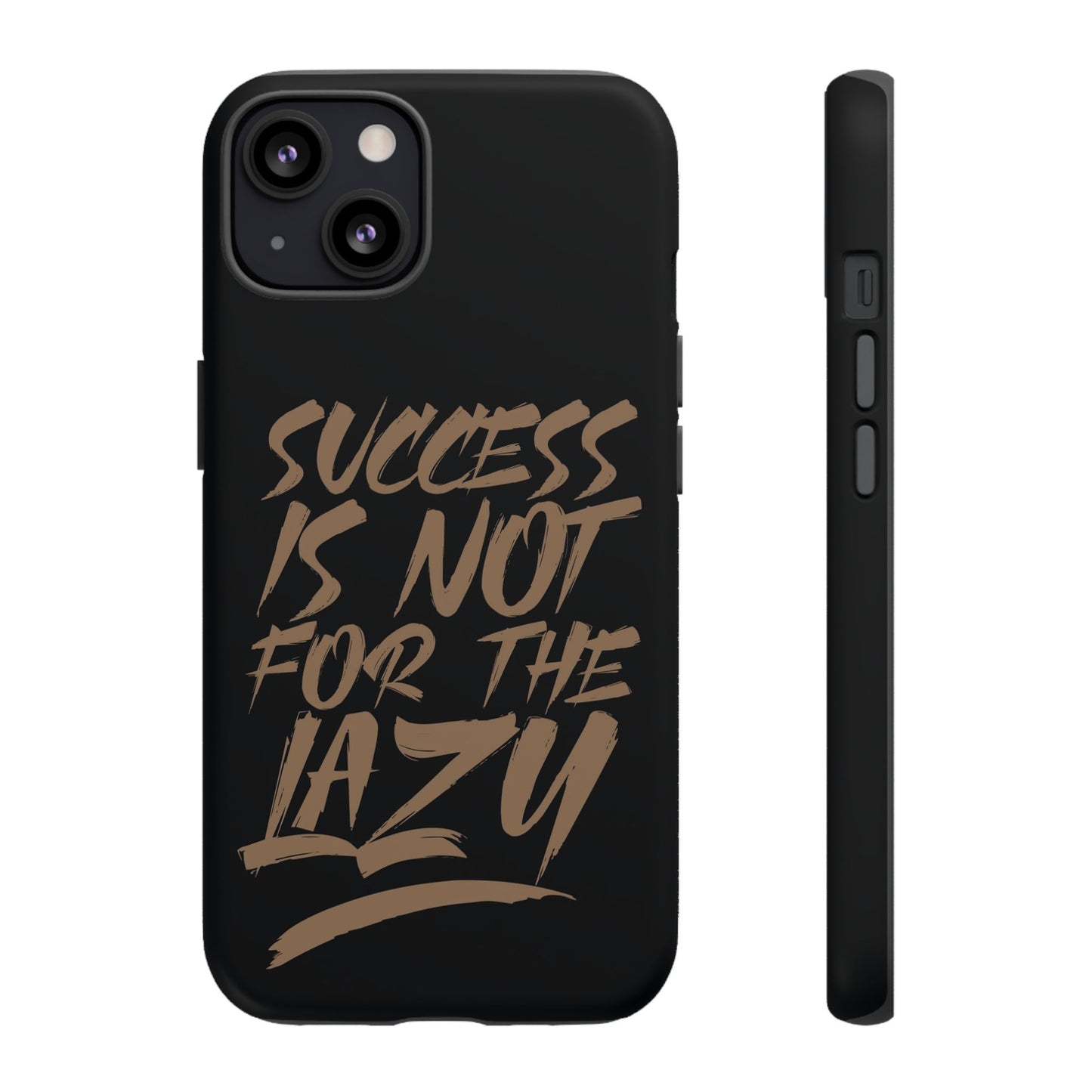 Motivational Phone Case - "Success Is Not For The Lazy" - Tough Cases
