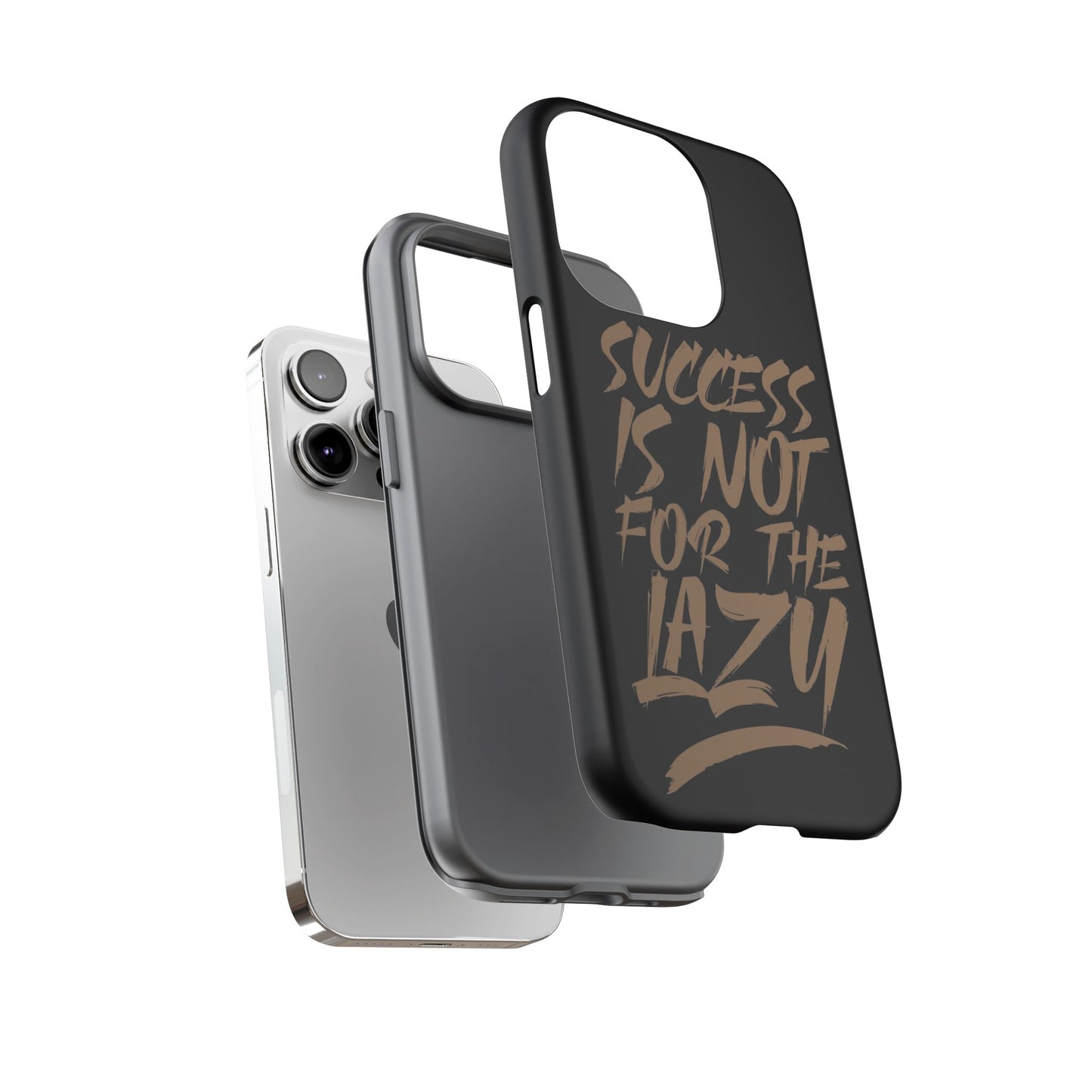 Motivational Phone Case - "Success Is Not For The Lazy" - Tough Cases
