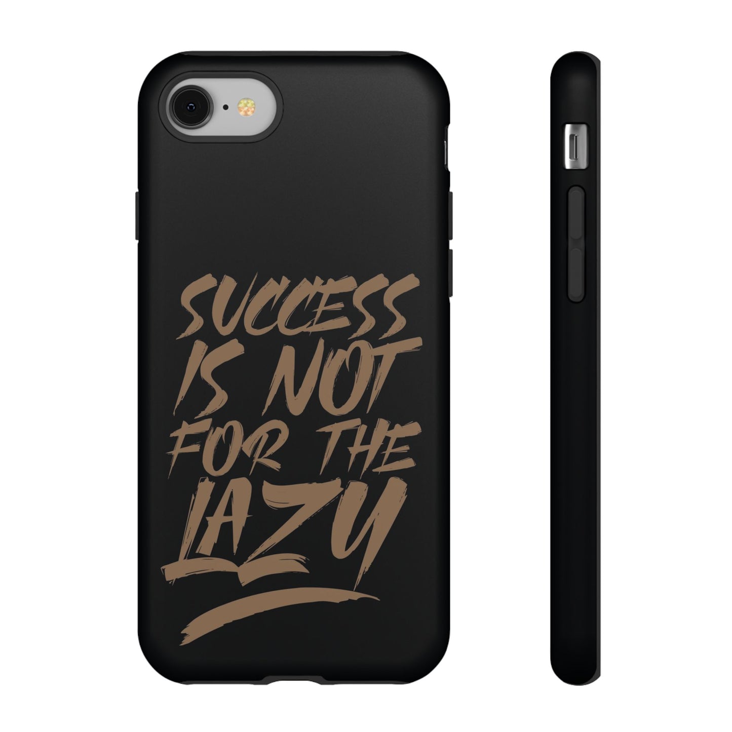 Motivational Phone Case - "Success Is Not For The Lazy" - Tough Cases