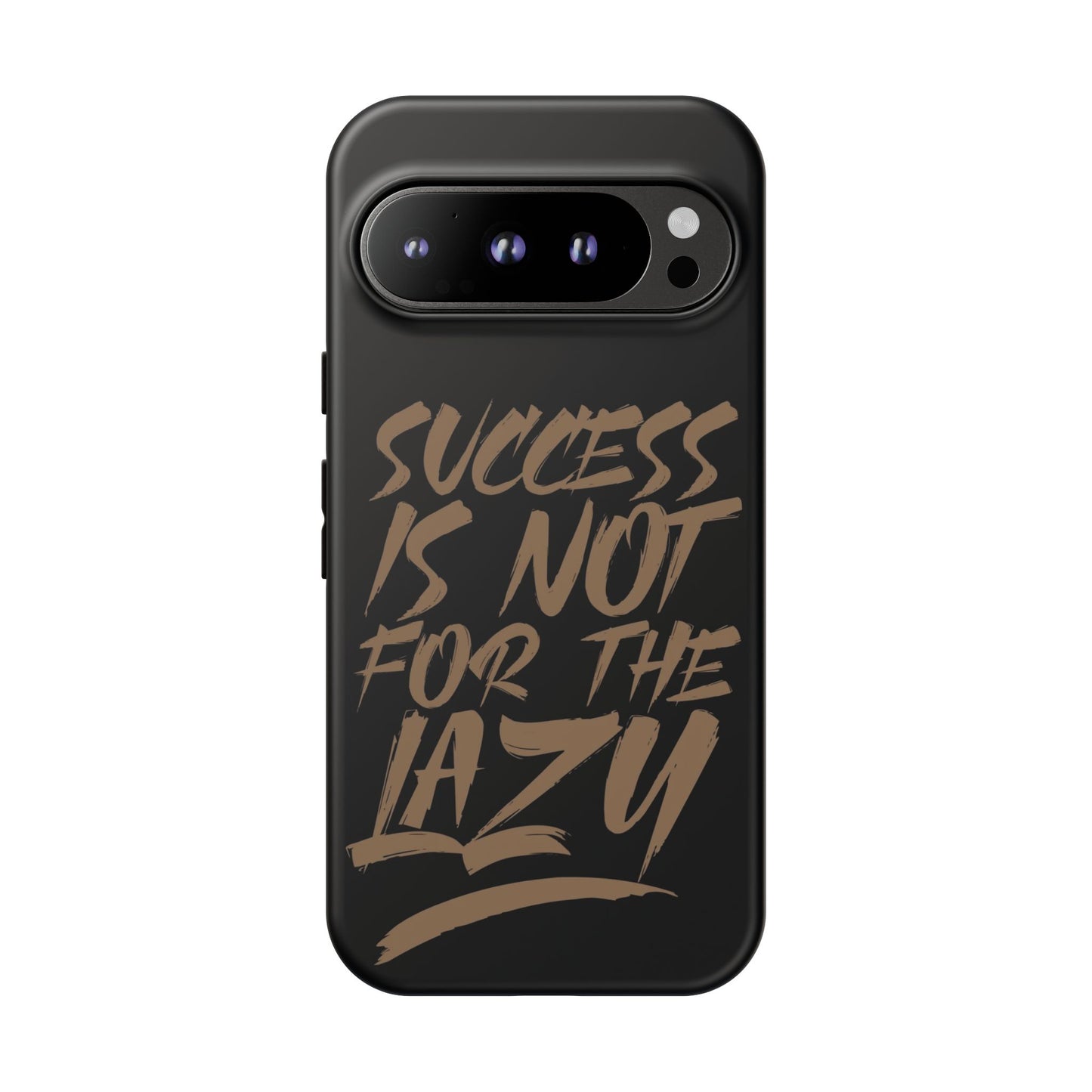 Motivational Phone Case - "Success Is Not For The Lazy" - Tough Cases