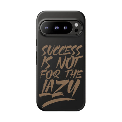 Motivational Phone Case - "Success Is Not For The Lazy" - Tough Cases