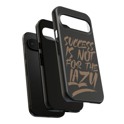 Motivational Phone Case - "Success Is Not For The Lazy" - Tough Cases
