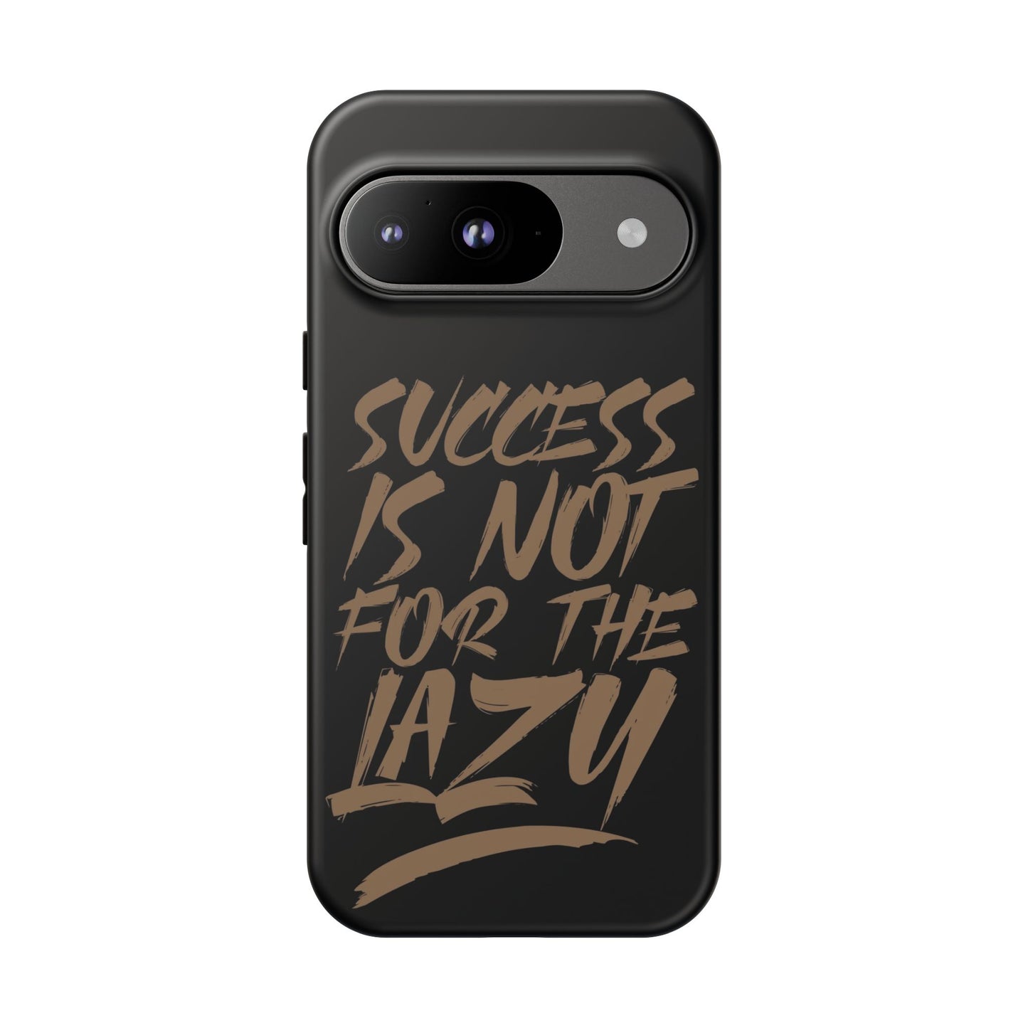 Motivational Phone Case - "Success Is Not For The Lazy" - Tough Cases