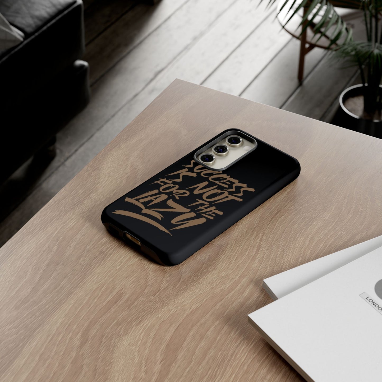 Motivational Phone Case - "Success Is Not For The Lazy" - Tough Cases