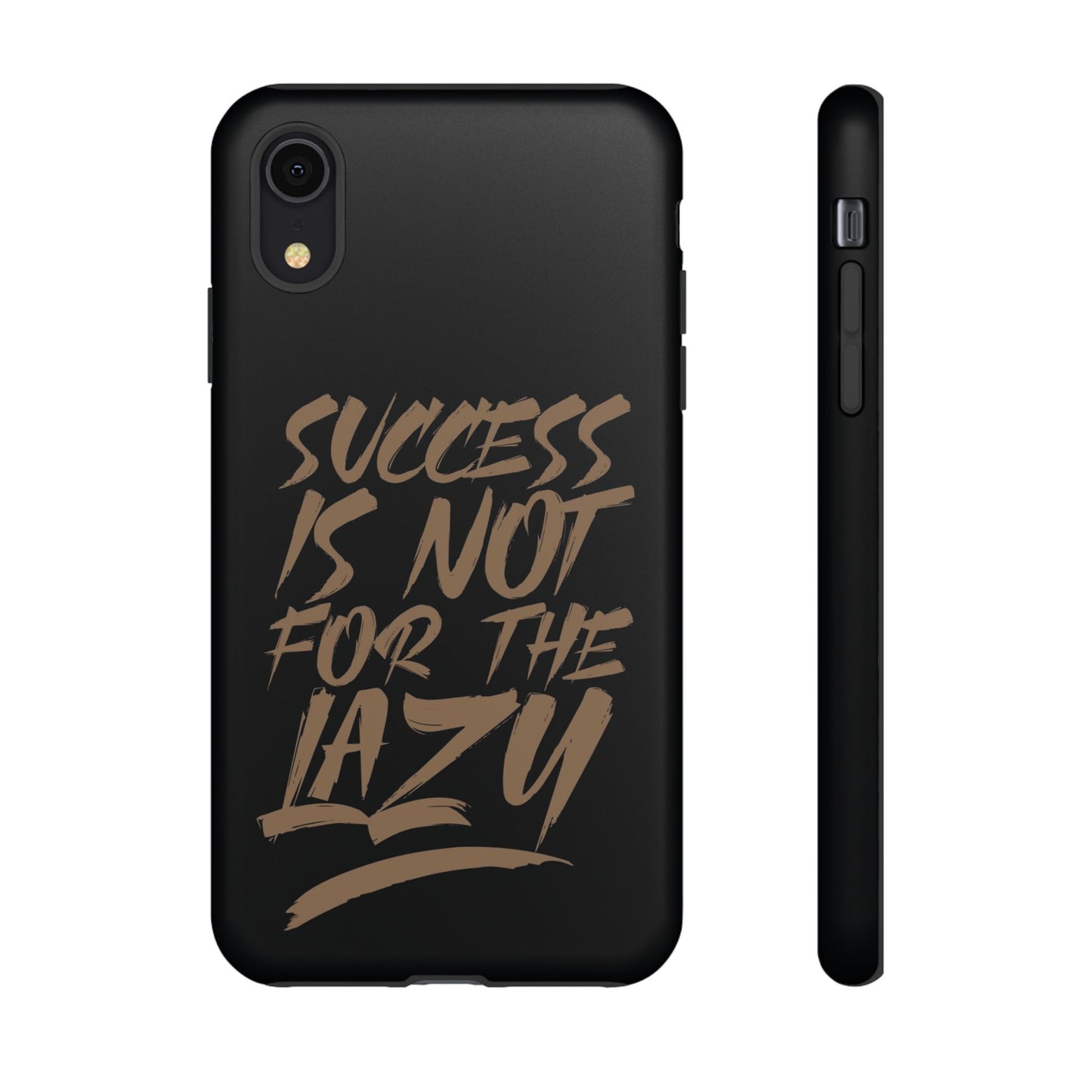 Motivational Phone Case - "Success Is Not For The Lazy" - Tough Cases