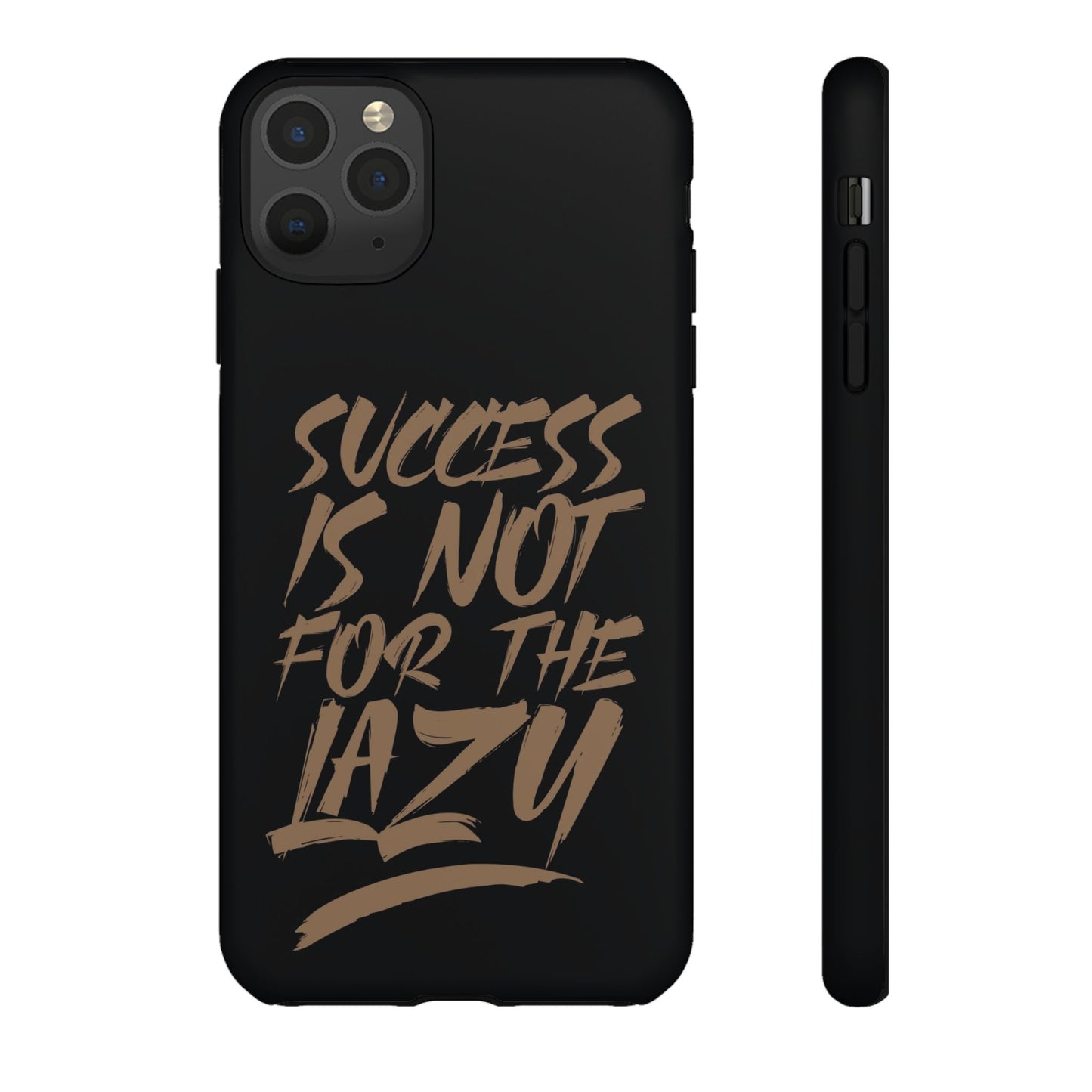 Motivational Phone Case - "Success Is Not For The Lazy" - Tough Cases