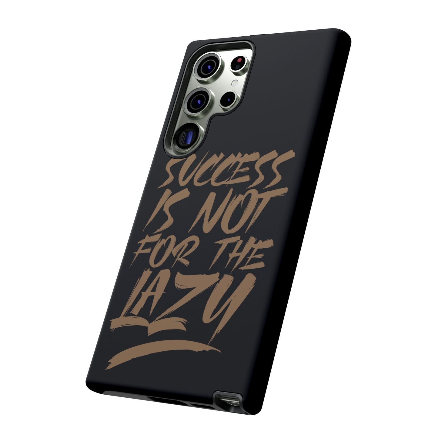 Motivational Phone Case - "Success Is Not For The Lazy" - Tough Cases