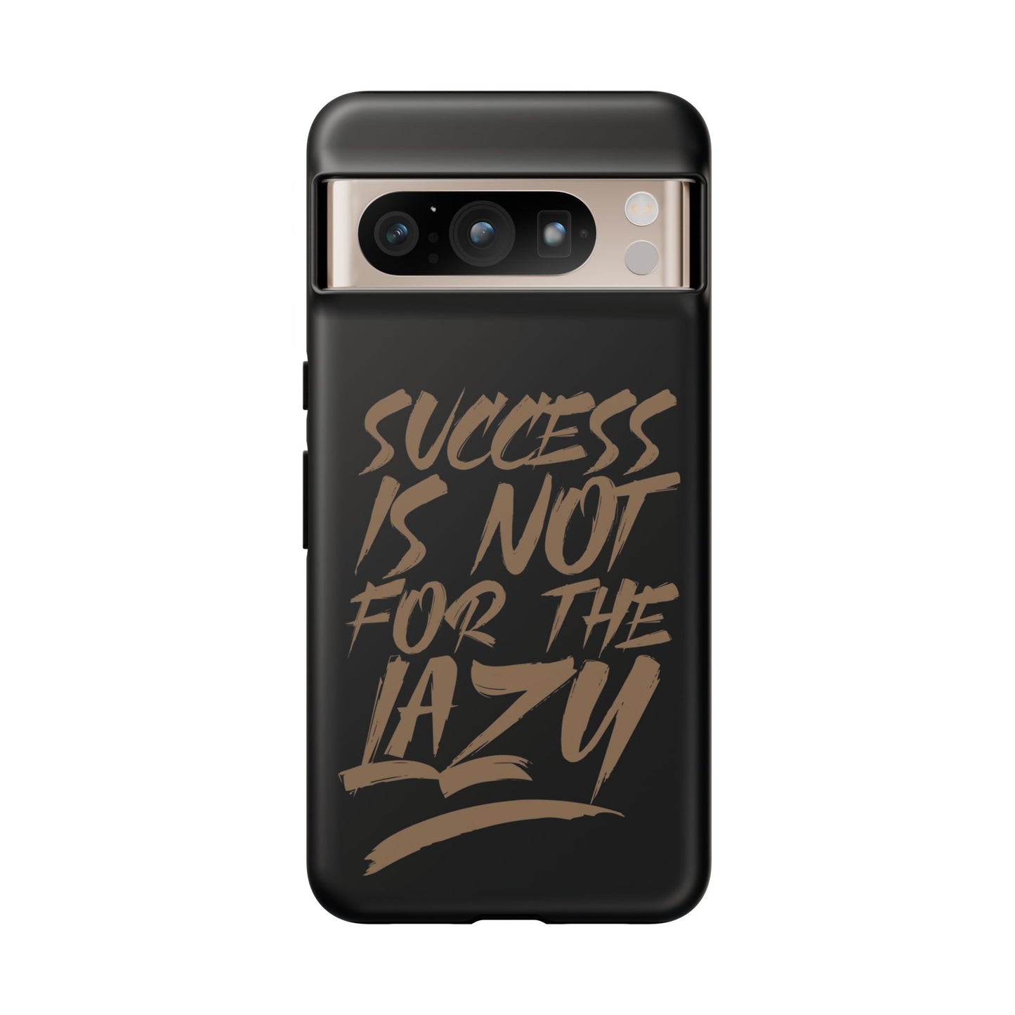 Motivational Phone Case - "Success Is Not For The Lazy" - Tough Cases
