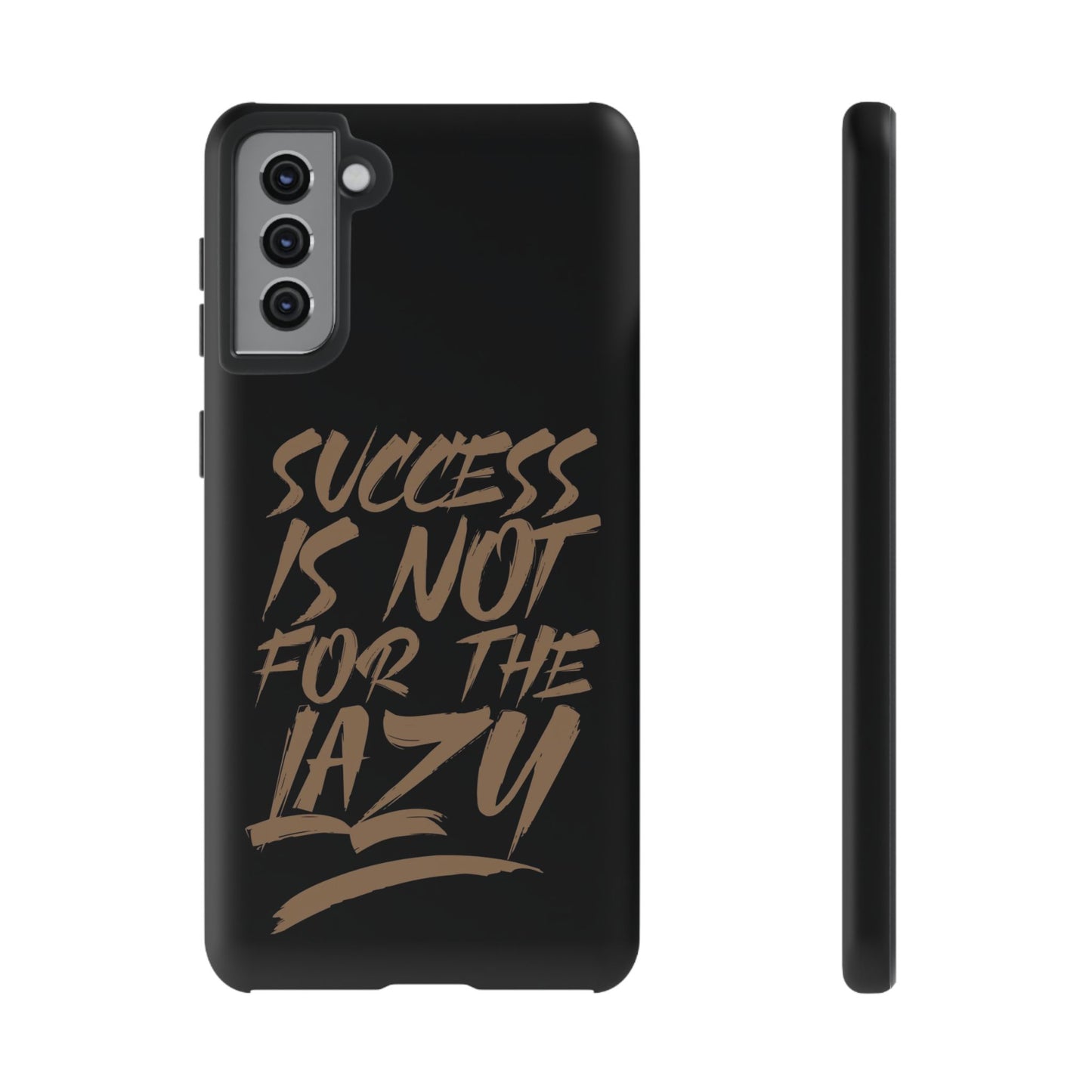 Motivational Phone Case - "Success Is Not For The Lazy" - Tough Cases