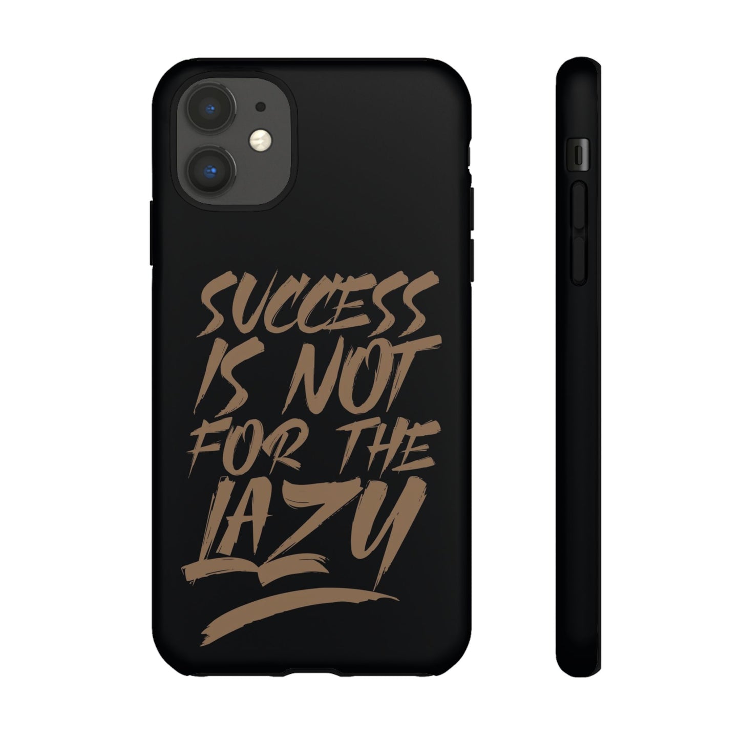 Motivational Phone Case - "Success Is Not For The Lazy" - Tough Cases