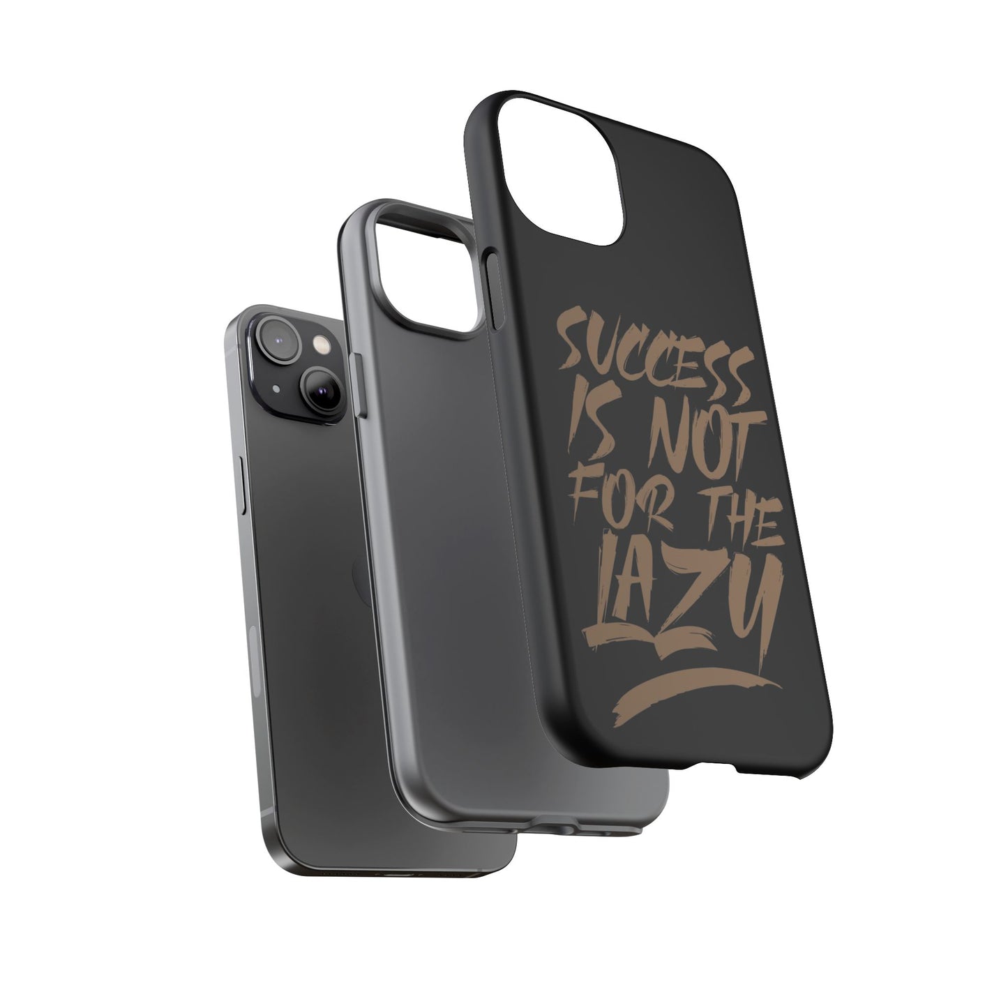 Motivational Phone Case - "Success Is Not For The Lazy" - Tough Cases